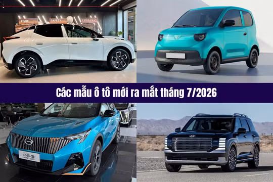 Loạt ô tô mới dự kiến ra mắt khách Việt ngay trong tháng 7/2026