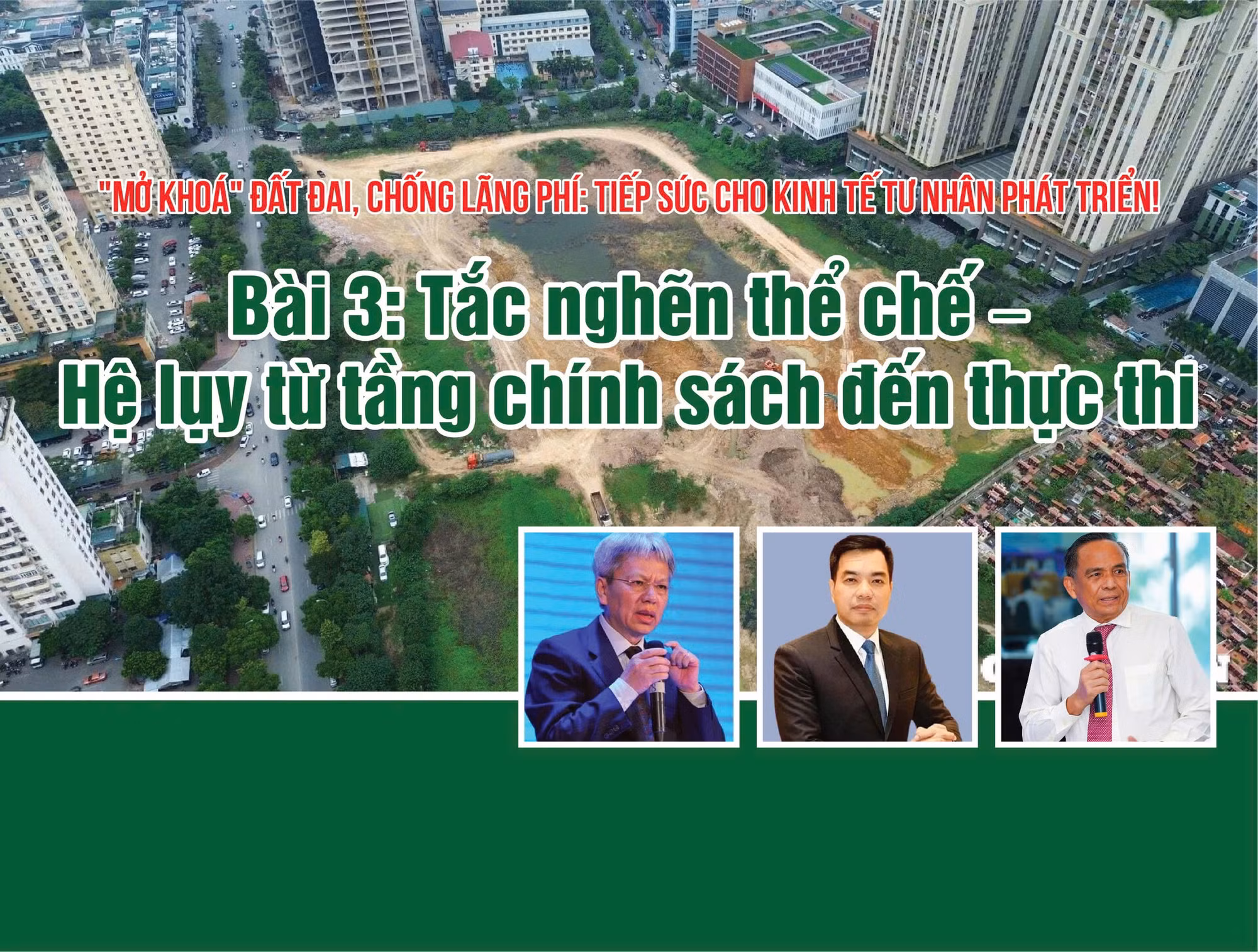 "Mở khoá" đất đai, chống lãng phí: Tiếp sức cho kinh tế tư nhân phát triển! ảnh 17 Bài 3: Tắc nghẽn thể chế – Hệ lụy từ tầng chính sách đến thực thi