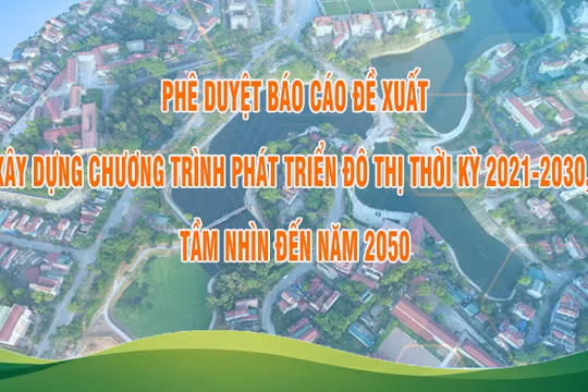 Lào Cai: Phê duyệt Báo cáo đề xuất xây dựng Chương trình phát triển đô thị thời kỳ 2021 - 2030, tầm nhìn đến năm 2050