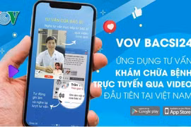 VOV BACSI24: Ứng dụng tư vấn sức khoẻ online miễn phí cho người dân cả nước