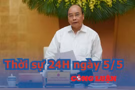 Thời sự 24H ngày 5/5: Giải ngân 700 nghìn tỷ vốn đầu tư công là vô cùng quan trọng