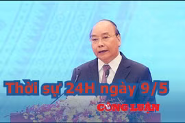 Thời sự 24H ngày 9/5: Phấn đấu GDP năm 2020 đạt mức tăng trưởng trên 5%