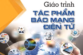 Ra mắt cuốn sách 'Giáo trình tác phẩm báo mạng điện tử'