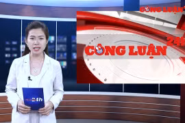 Bản tin Công luận 24h: Nắng nóng sẽ còn kéo dài ở Đồng bằng Bắc Bộ và Trung Bộ