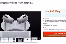 AirPods Pro chính hãng tại Việt Nam có giá rẻ hơn cả hàng xách tay