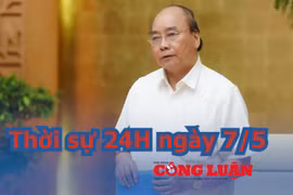 Thời sự 24H ngày 7/5: Vũ trường, karaoke tiếp tục đóng cửa, các dịch vụ không thiết yếu khác được mở trở lại