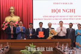 Sáp nhập Đài Phát thanh và Truyền hình Đắk Lắk vào Báo Đắk Lắk