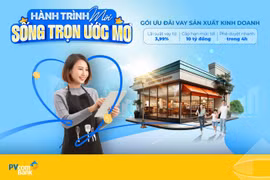 Bứt tốc kinh doanh với gói vay ưu đãi lãi suất chưa đến 4%/năm của PVcomBank
