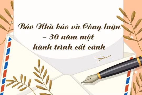 Báo Nhà báo và Công luận – 30 năm một hành trình cất cánh