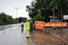 Thừa Thiên - Huế: Kích hoạt thêm 11 chốt kiểm soát y tế để phòng dịch Covid-19