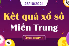 XSMT 26/10 Kết quả xổ số Miền Trung hôm nay thứ 3 ngày 26/10/2021