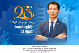 CEO Group 2 thập kỷ gây dựng doanh nghiệp đa ngành