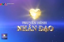 Bắt đầu nhận tác phẩm tham dự Cuộc thi “Phóng sự Truyền hình toàn quốc đề tài nhân đạo”