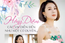 Hồng Diễm: Các vai diễn đến như một cơ duyên…