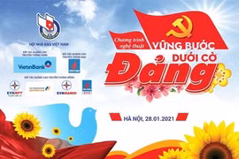 Chương trình nghệ thuật "Vững bước dưới cờ Đảng"