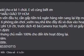 TP. HCM: Bỏ cuộc sau nhiều tháng gồng gánh, hàng loạt cơ sở mầm non tư thục được rao bán