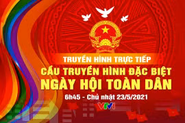 Cầu truyền hình trực tiếp "Ngày hội toàn dân" sẽ bắt đầu từ 6h45 ngày 23/5