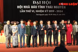 Đại hội Hội Nhà báo tỉnh Thái Nguyên lần thứ VI nhiệm kỳ 2019-2024 thành công tốt đẹp