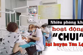 Yên Lập (Phú Thọ): Chính quyền "làm ngơ" cho nhiều phòng khám hoạt động ‘chui’?