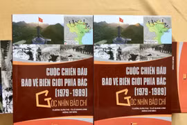 “Cuộc chiến đấu bảo vệ biên giới phía Bắc (1979 – 1989) - Góc nhìn báo chí”