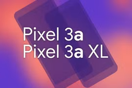 Bộ đôi tầm trung Google Pixel 3a, Pixel 3a XL có thể sắp ra mắt