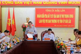 Đoàn kiểm tra của Ban Bí thư làm việc với Ban Thường vụ Tỉnh ủy Đắk Lắk