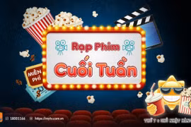 "Rạp phim cuối tuần" - Không gian giải trí mới hấp dẫn dành cho khán giả truyền hình MyTV