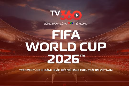 Xem trọn vẹn FIFA World Cup 2026 trên TV360