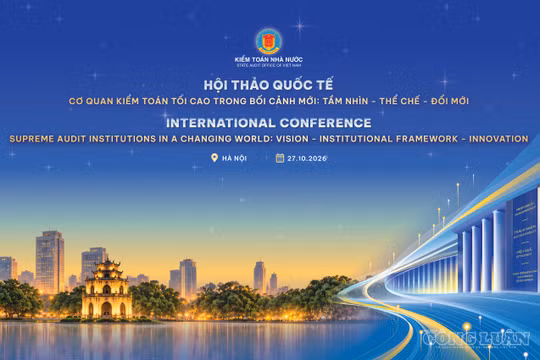 Kiểm toán nhà nước tổ chức Hội thảo quốc tế về tầm nhìn, thể chế và đổi mới của SAI trong bối cảnh mới