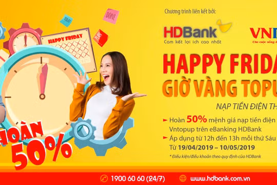 12h trưa thứ 6, nạp tiền điện thoại hoàn 50% giá trị tại HDBank