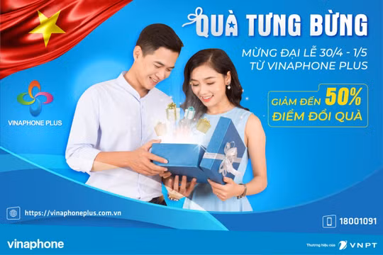 VinaPhone Plus ưu đãi đến 50% quà tặng và dịch vụ nhân dịp 30/4 - 1/5