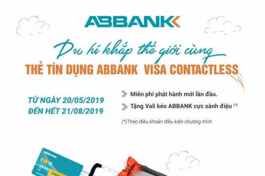 Nhận ngay vali sành điệu khi mở thẻ tín dụng quốc tế ABBank Visa Contactless