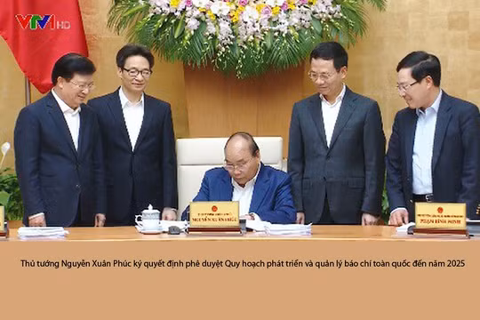 Thủ tướng ký quyết định phê duyệt quy hoạch báo chí