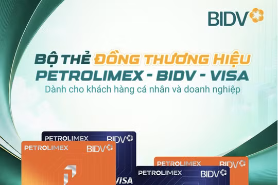 Kết nối hệ sinh thái tài chính - năng lượng với thẻ đồng thương hiệu Petrolimex - BIDV - Visa