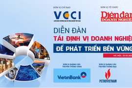Cơ cấu lại nền kinh tế, doanh nghiệp cần định hình trong bối cảnh mới