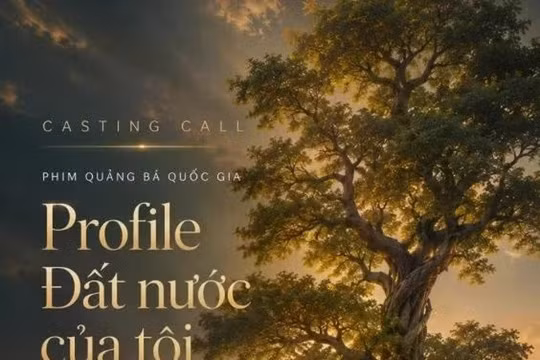 Casting dự án phim 'Profile Đất nước của tôi': Mỗi người Việt là một câu chuyện