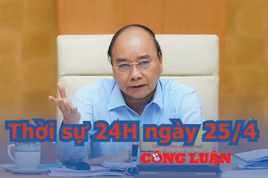 Thời sự 24H ngày 25/4: Thủ tướng chỉ thị tiếp tục các biện pháp phòng, chống dịch COVID-19 trong tình hình mới