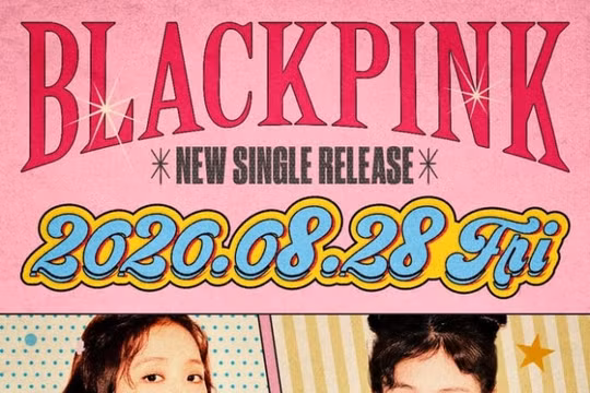 BlackPink ấn định ngày comeback chính thức ca khúc thứ 2 vào cuối tháng 8 tới đây