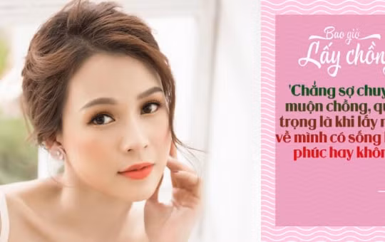 6 mỹ nhân "lười" lấy chồng nhất showbiz Việt