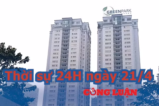 Thời sự 24H ngày 21/4: Bộ Xây dựng yêu cầu 12 cựu quan chức trả lại nhà công vụ của Chính phủ