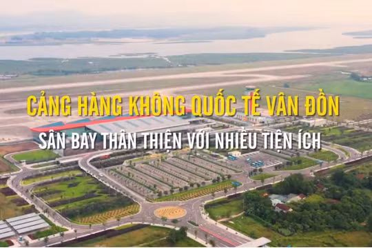 Soi dịch vụ thân thiện của "Sân bay khu vực hàng đầu thế giới" tại Quảng Ninh