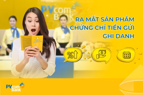 PVcomBank ra mắt sản phẩm nhận lãi cao ổn định thời gian dài