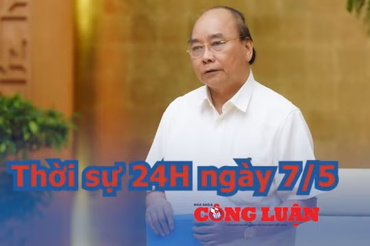 Thời sự 24H ngày 7/5: Vũ trường, karaoke tiếp tục đóng cửa, các dịch vụ không thiết yếu khác được mở trở lại