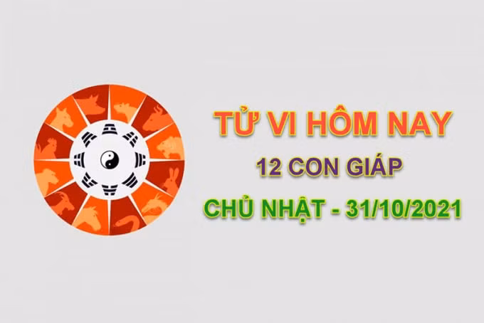 tu vi hom nay 31 10 2021 chu nhat ngay 26 9 am lich cua 12 con giap hinh 1