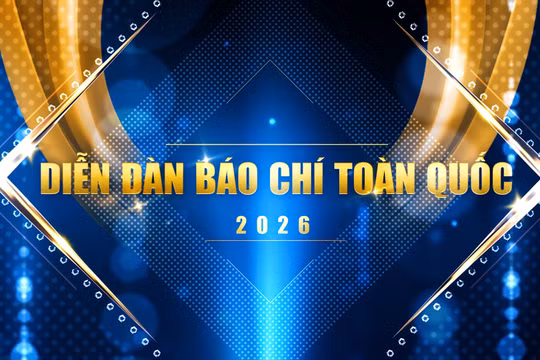 Diễn đàn Báo chí toàn quốc 2026: Từ những cuộc đối thoại thẳng thắn đến khát vọng kiến tạo tương lai 