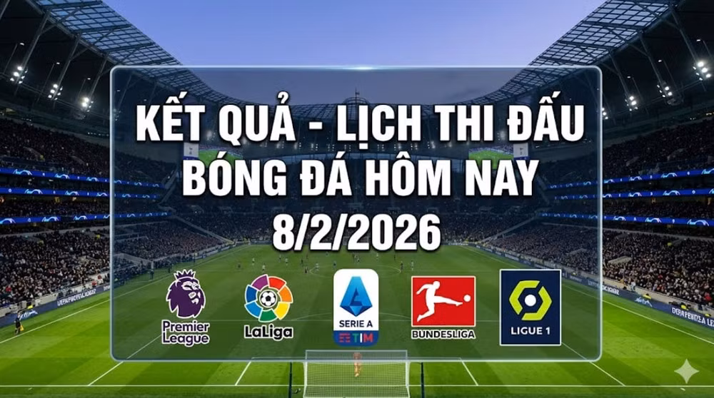 kết quả lịch thi đấu bóng đá hôm nay 8-2-2026