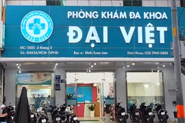 TP HCM: Phòng khám đa khoa Đại Việt tiếp tục bị xử phạt, đình chỉ hoạt động