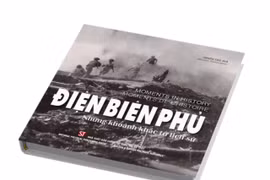 Xuất bản sách “Điện Biên Phủ - Những khoảnh khắc lịch sử” bằng 3 thứ tiếng