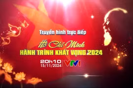 Truyền hình trực tiếp chương trình 'Hồ Chí Minh - Hành trình khát vọng 2024: Đổi mới và phát triển'