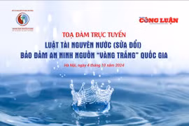 Tọa đàm trực tuyến: Luật tài nguyên nước(sửa đổi) bảo đảm an ninh nguồn “vàng trắng”quốc gia